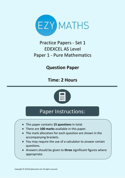 AS Level Maths Exam Paper 1 - EzyMaths - Set 1 (Edexcel)
